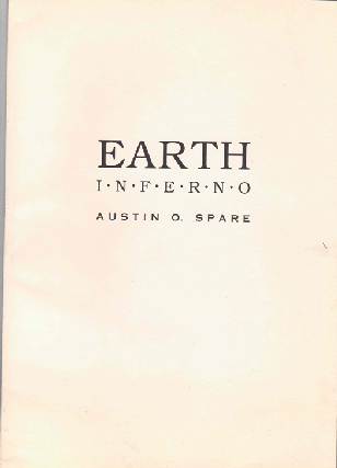 Item #57680 Earth Inferno (Facsimile Reprint). Austin O. Spare, Occult