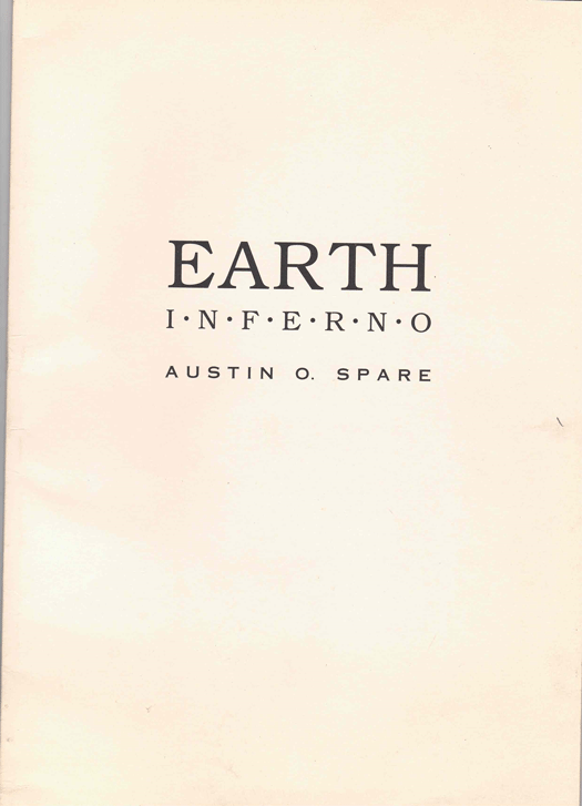 Item #57680 Earth Inferno (Facsimile Reprint). Austin O. Spare, Occult.