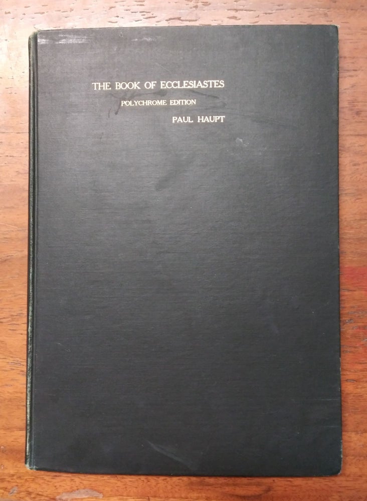 Item #57719 The Book of Ecclesiastes: A New Metrical Translation. With an Introduction and Explanatory Notes. Paul Haupt.