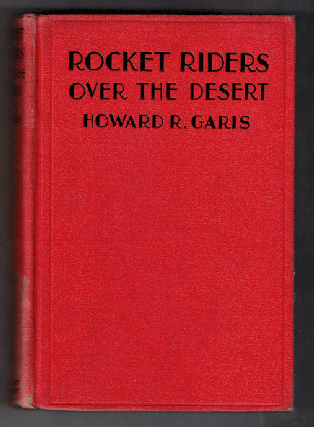 Item #57852 Rocket Riders Over the Desert; Or, Seeking the Lost City. Howard R. Garis