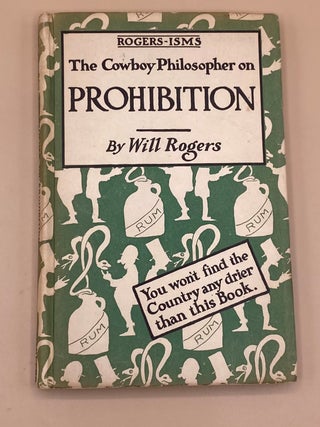 Item #57866 Rogers-Isms: The Cowboy Philosopher on Prohibition. Will Rogers