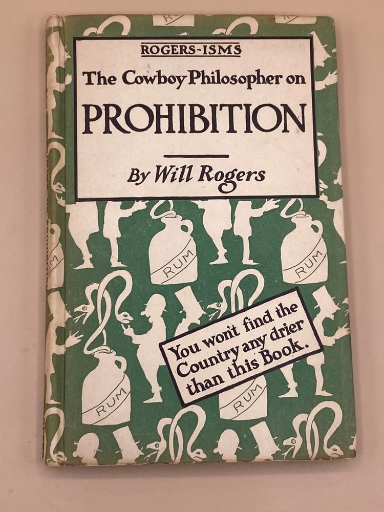 Item #57866 Rogers-Isms: The Cowboy Philosopher on Prohibition. Will Rogers.
