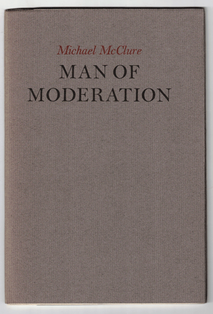 Item #57880 Man of Moderation: Two Poems. Michael McClure.