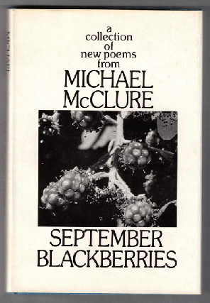 Item #57915 September Blackberries. Michael McClure