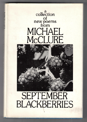 Item #57916 September Blackberries. Michael McClure