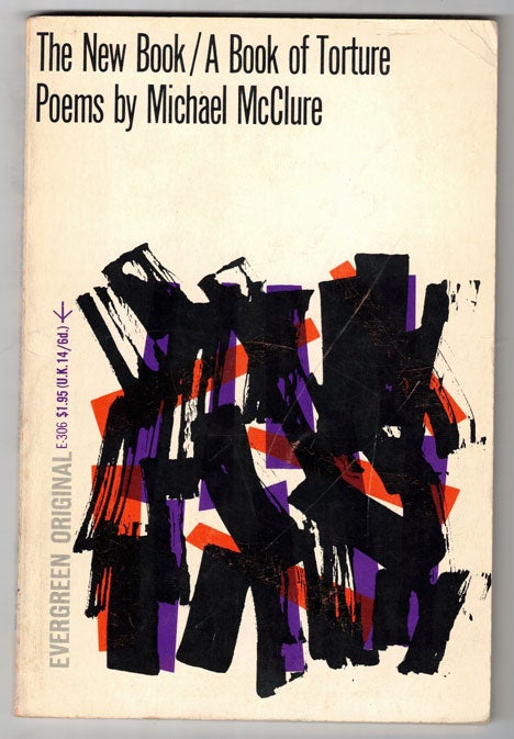 Item #57941 The New Book / A Book of Torture. Michael McClure.