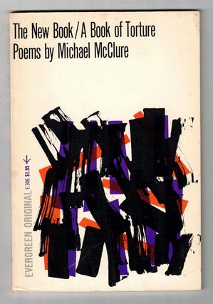 Item #57942 The New Book / A Book of Torture. Michael McClure