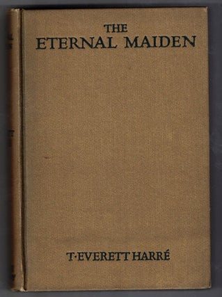 Item #57982 The Eternal Maiden. T. Everett Harre