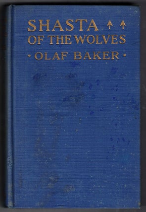 Item #58106 Shasta of the Wolves. Olaf Baker