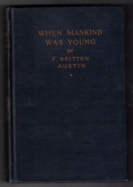 Item #58118 When Mankind Was Young. F. Britten Austin.