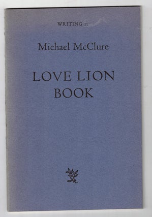 Item #58122 Love Lion Book. Michael McClure