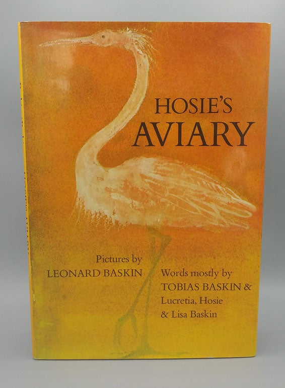 Item #58158 Hosie's Aviary. Leonard Baskin, Lucretia Tobias Baskin, Hosie, Lisa Baskin, Pictures.