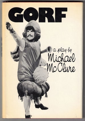 Item #58193 Gorf or Gorf and the Blind Dyke. Michael McClure