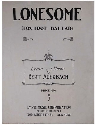 Item #58244 Lonesome (Fox-Trot Ballad). Lyric and, Bert Auerbach, Herbert Auerbach