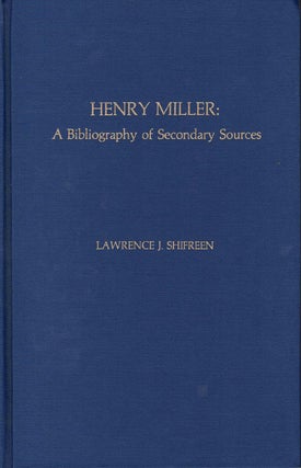Item #58259 Henry Miller: A Bibliography of Secondary Sources (Scarecrow Author Bibliographies,...