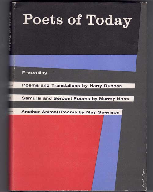 Item #58379 Poets of Today: Harry Duncan- Poems and Translations; Murray Noss- Samurai and Serpent Poems; May Swenson- Another Animal: Poems. John Hall Wheelock, Harry Duncan, Murray Noss, May Swenson, introduction.