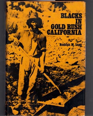 Item #58380 Blacks in Gold Rush California. Rudolph M. Lapp