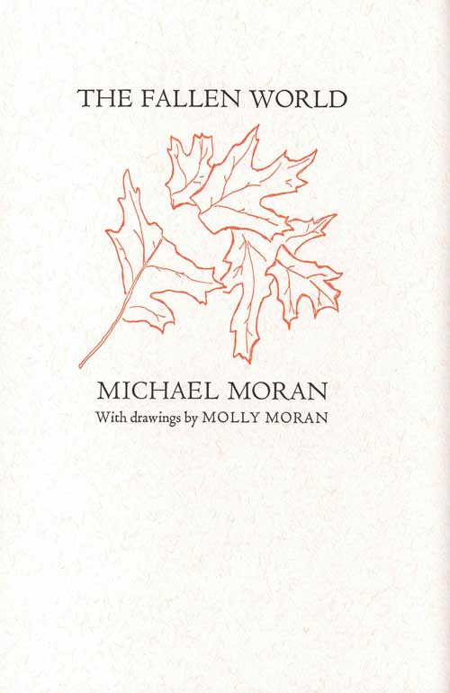 Item #58467 The Fallen World. Michael Moran, Molly Moran.
