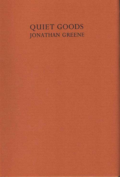 Item #58476 Quiet Goods. Jonathan Greene.