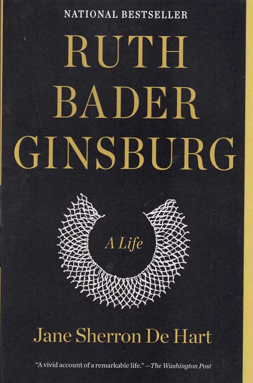Item #58523 Ruth Bader Ginsberg; A Life. Jane Sherron De Hart.