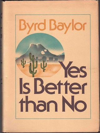 Item #58544 Yes Is Better Than No. Byrd Baylor