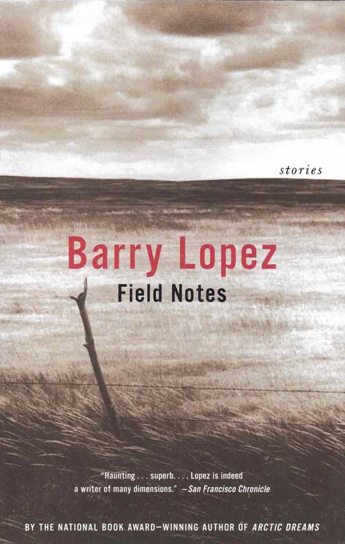 Item #58549 Field Notes; The Grace Note of the Canyon Wren. Barry Lopez.
