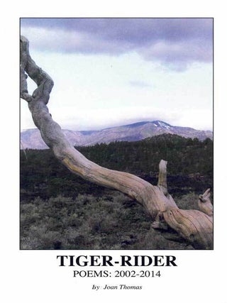 Item #58581 Tiger-Rider: Poems 2002-2014. Joan Thomas