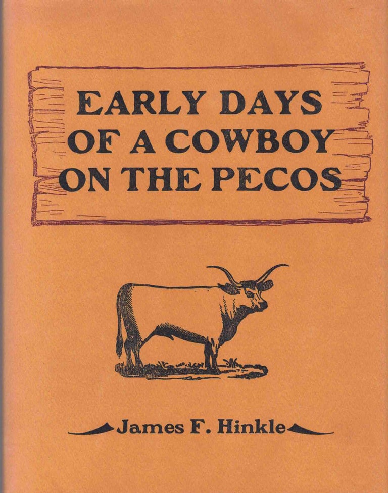 Item #58644 Early Days of a Cowboy on the Pecos. James F. Hinkle.