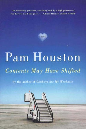 Item #58713 Contents May Have Shifted; A Novel. Pam Houston