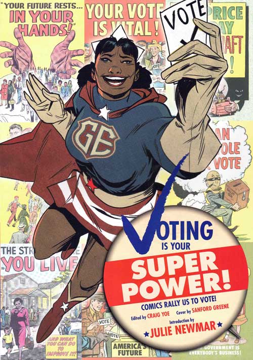 Item #58802 Voting is Your Super Power!; Comic Books of the Past Rally Us to Vote Today. Craig Yoe.