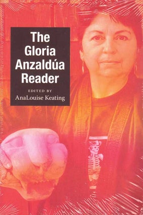 Item #58804 The Gloria Anzaldúa Reader. Gloria Anzaldúa, AnaLouise Keating