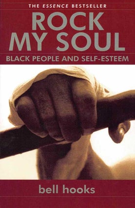 Item #58845 Rock My Soul: Black People and Self-Esteem. bell hooks