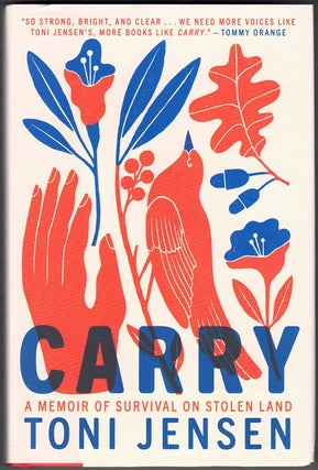 Item #58855 Carry: A Memoir of Survival on a Stolen Land. Toni Jensen