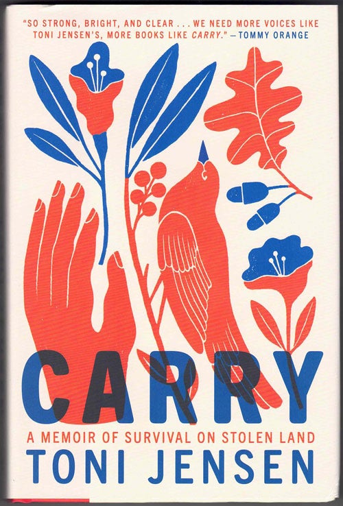 Item #58855 Carry: A Memoir of Survival on a Stolen Land. Toni Jensen.