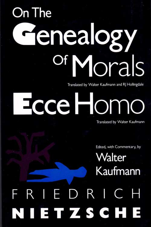 Item #59028 On the Genealogy of Morals and Ecce Homo. Friedrich Nietzsche, Walter Kaufmann, RJ Hollingdale.