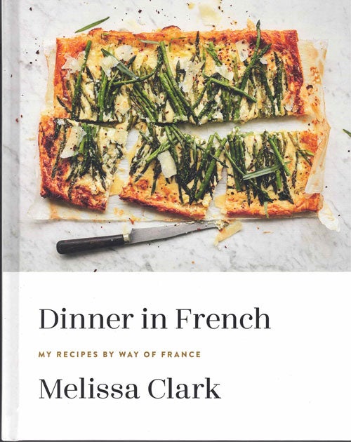 Item #59055 Dinner in French: My Recipes by Way of France. Melissa Clark.