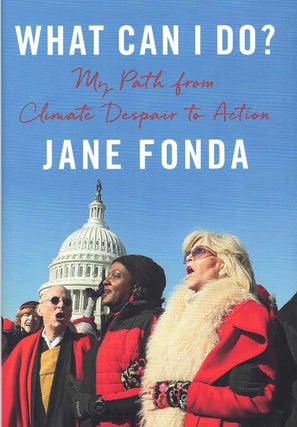 Item #59060 What Can I Do?: My Path from Climate Despair to Action. Jane Fonda