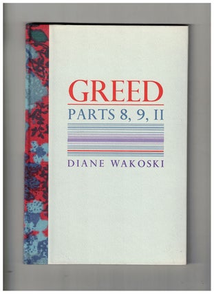 Item #59215 Greed: Parts 8,9, 11. Diane Wakoski