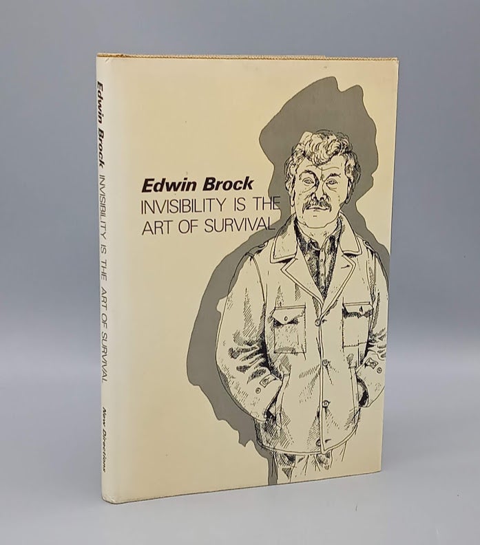 Item #59216 Invisibility Is The Art of Survival. Edwin Brock.