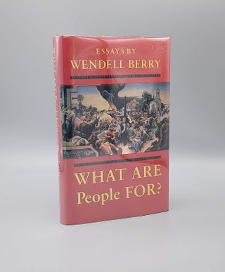 Item #59221 What are People For?; Essays by Wendell Berry. Wendell Berry