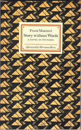 Item #59244 Story without Words: A Novel in Pictures. Frans Masereel, Herman Hesse, Afterword