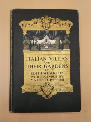 Item #59271 Italian Villas and Their Gardens. Edith Wharton, Maxfield Parrish