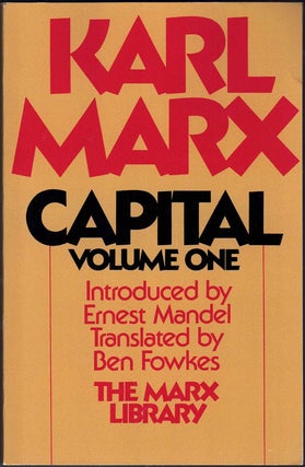 Item #59282 Capital: Volume One. Karl Marx, Ernest Mandel, Ben Fowkes, Introduction, Translation