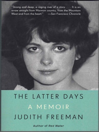 Item #59284 The Latter Days. Judith Freeman