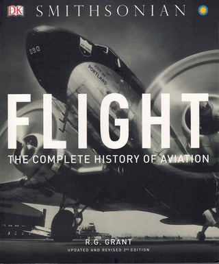 Item #59388 Flight: The Complete History of Aviation. R. G. Grant