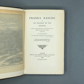 Item #59439 Frank's Ranche or My Holiday in the Rockies: Being a Contribution to the Inquiry Into...