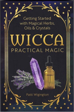 Item #59454 Wicca: Practical Magic. Patti Wigington