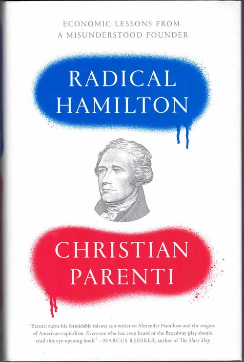 Item #59456 Radical Hamilton. Christian Parenti.