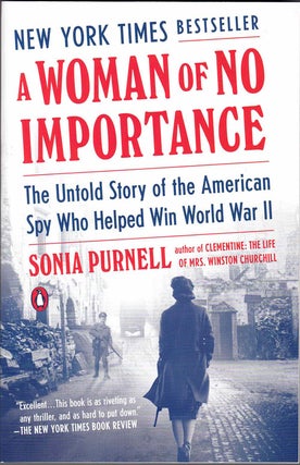 Item #59502 A Woman of No Importance. Sonia Purnell