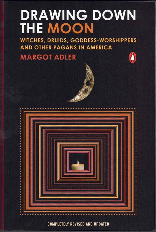 Item #59653 Drawing the Moon: Witches, Druids, Goddess-Worshippers, and other Pagans in America. Margot Adler.